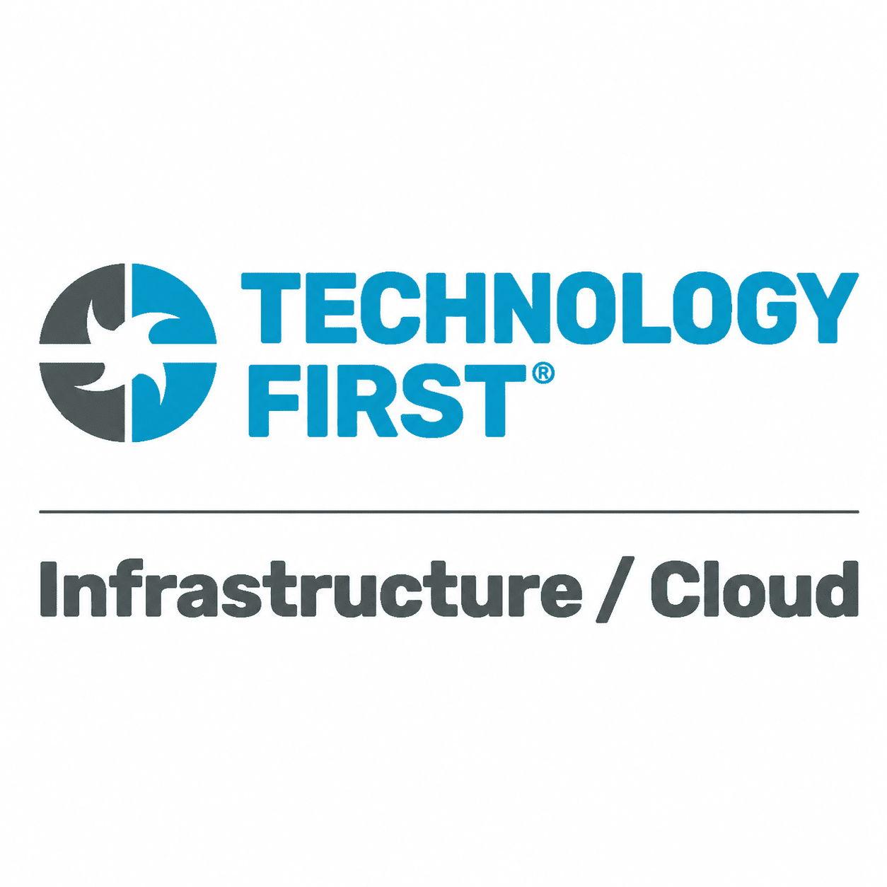 Technology First Infrastructure/Cloud
